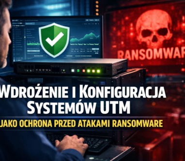 Wdrożenie i konfiguracja systemów UTM jako ochrona przed atakami ransomware w małych i średnich przedsiębiorstwach