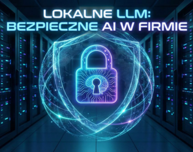 Wdrożenie lokalnych modeli LLM w firmie: Jak uniknąć wycieku danych do publicznych AI?