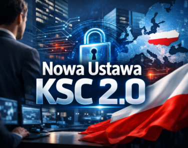 Nowa Ustawa KSC 2.0 2026 (NIS2) - Kogo dotyczy i jakie nowe obowiązki czekają polskie firmy